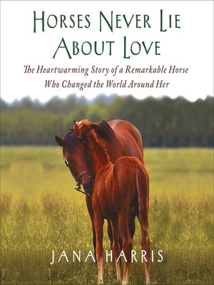 cover image of Horses Never Lie About Love
